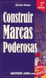 CONSTRUIR MARCAR PODEROSAS | 9788480886734 | AAKER, DAVID