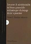 ACTOS DE ADMINISTRACION DE BIENES GANANCIALES | 9788481516494 | MORALEJO IMBERNON, NIEVES I.