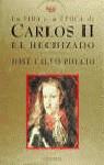 CARLOS II EL HECHIZADO, LA VIDA Y LA EPOCA DE | 9788408018711 | CALVO POYATO, JOSE