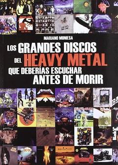 LOS GRANDES DISCOS DEL HEAVY METAL QUE DEBERÍAS ESCUCHAR ANTES DE MORIR | 9788415191315 | MUNIESA CAVEDA, MARIANO