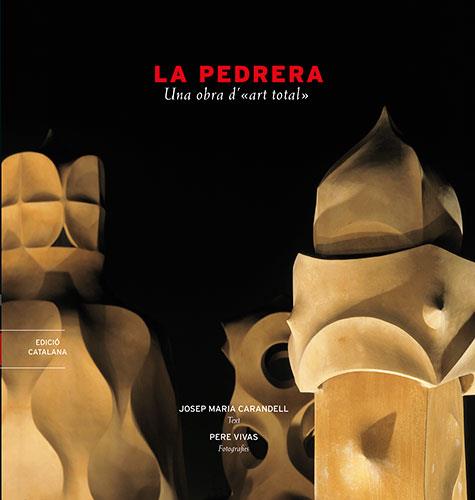 PEDRERA, LA UNA OBRA D'ART TOTAL | 9788489815995 | CARANDELL, JOSEP MARIA