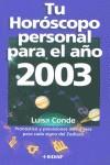 TU HOROSCOPO PERSONAL PARA EL AÑO 2003 | 9788441411319 | CONDE, LUISA