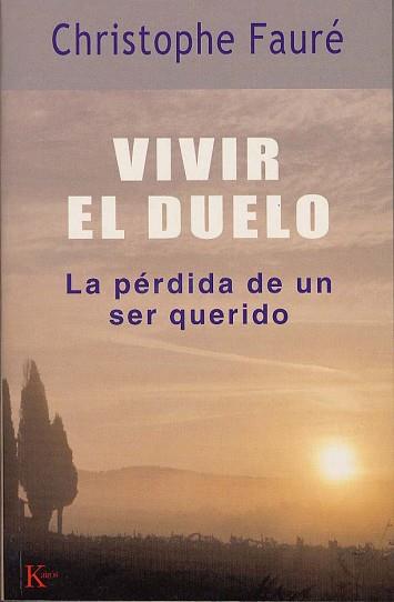 VIVIR EL DUELO LA PERDIDA DE UN SER QUERIDO | 9788472455801 | FAURE CHRISTOPHE