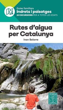 RUTES D'AIGUA PER CATALUNYA -ALPINA | 9788480907484 | BELARRE, IVAN