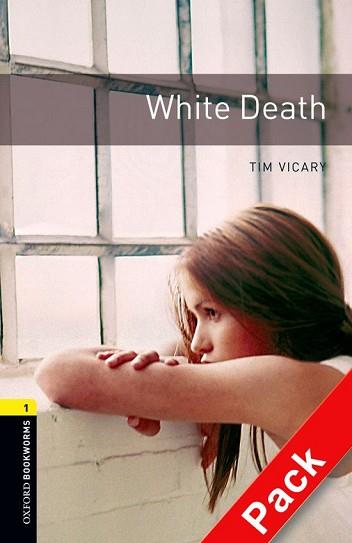 OXFORD BOOKWORMS STAGE 1: WHITE DEATH CD PACK ED 08 | 9780194788915 | TIM VICARY