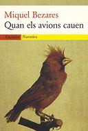 QUAN ELS AVIONS CAUEN | 9788475968483 | BEZARES, MIQUEL