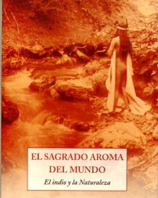 SAGRADO AROMA DEL MUNDO EL ( EL INDIO Y LA NATURALEZA ) | 9788497163859 | VV AA