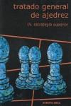 TRATADO GENERAL DE AJEDREZ 4 ESTRATEGIA SUPERIOR | 9788492361298 | GRAU, ROBERTO