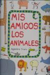 MIS AMIGOS LOS ANIMALES (GIRALIBROS) | 9788467002607 | TRAINI, AGOSTINO