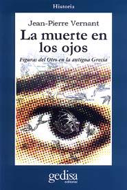 MUERTE EN LOS OJOS LA | 9788474322569 | VERNANT, JEAN PIERRE