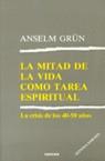 LA MITAD DE LA VIDA COMO TAREA ESPIRITUAL | 9788427708044 | GRÜN, ANSELM