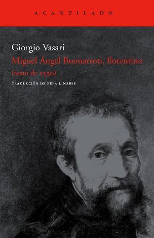 MIGUEL ANGEL BUONARROTI FLORENTINO ( TEXTO DE 1550 ) | 9788496834125 | VASARI, GIORGIO