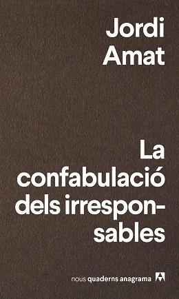 LA CONFABULACIÓ DELS IRRESPONSABLES | 9788433916174 | AMAT, JORDI