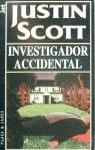 INVESTIGADOR ACCIDENTAL | 9788401492471 | SCOTT, J.