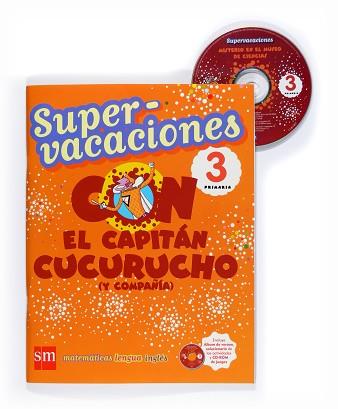 SUPER VACACIONES CON EL CAPITAN CUCURUCHO 3º EP SM | 9788467526110 | ORO PRADERA, BEGOÑA / CASTRO, IGNACIO / MONZÓ, AMPARO / ASHON, LOUISE / ECHEVARRÍA, ESTHER