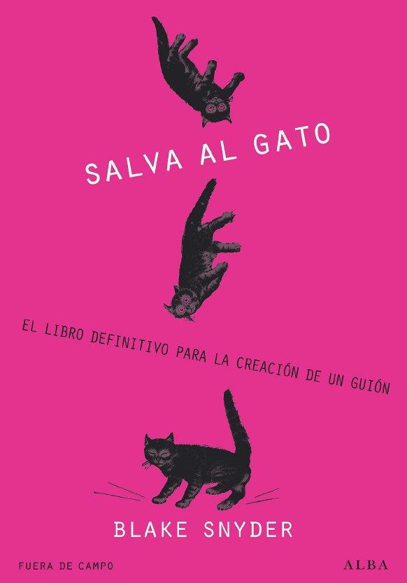 SALVA AL GATO:LIBRO DEFINITIVO PARA LA CREACION DE UN GUION | 9788484285823 | SNYDER, BLAKE