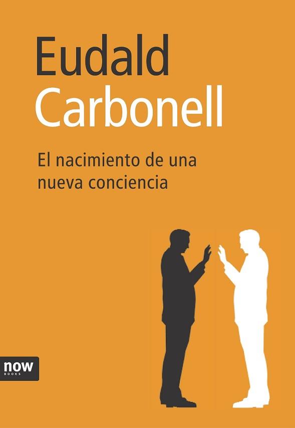 NACIMIENTO DE UNA NUEVA CONCIENCIA | 9788496767508 | CARBONELL, EUDALD