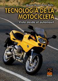 TECNOLOGIA DE LA MOTOCICLETA VISTA DESDE EL AUTOMOVIL | 9788495312303 | PEREZ BELLO, MIGUEL ANGEL