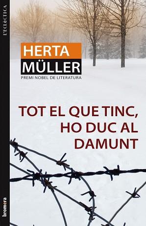 TOT EL QUE TINC HO DUC AL DAMUNT | 9788498246605 | MÜLLER, HERTA