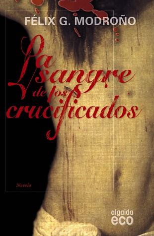 SANGRE DE LOS CRUCIFICADOS | 9788498773569 | MODROÑO, FELIX G.