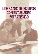 LIDERAZGO DE EQUIPOS CON ENTUSIASMO ESTRATEGICO | 9788479785703 | MALARET, JUAN