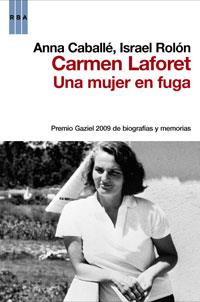 CARMEN LAFORET UNA MUJER EN FUGA | 9788498677676 | CABALLE, ANNA / ROLON, ISRAEL