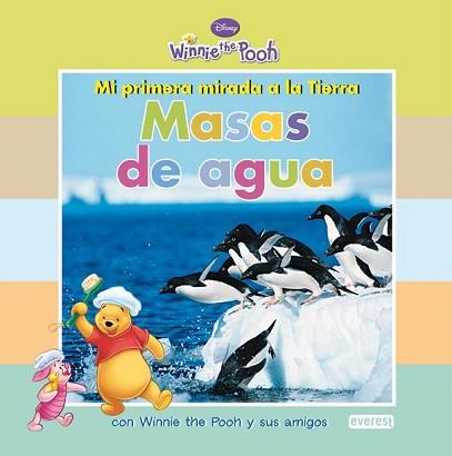 MASAS DE AGUA MI PRIMERA MIRADA A LA TIERRA WINNIE THE POOH | 9788444164236 | DISNEY