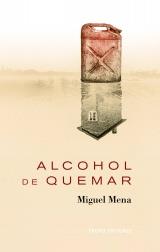 ALCOHOL DE QUEMAR | 9788496911772 | MIGUEL MENA