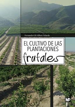 EL CULTIVO DE LAS PLANTACIONES FRUTALES | 9788484766636 | GIL-ALBERT VELARDE , FERNANDO