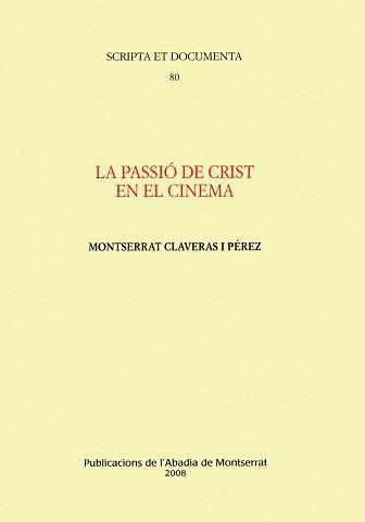 PASSIO DE CRIST EN EL CINEMA LA | 9788484156628 | CLAVERAS PEREZ, MONTSERRAT