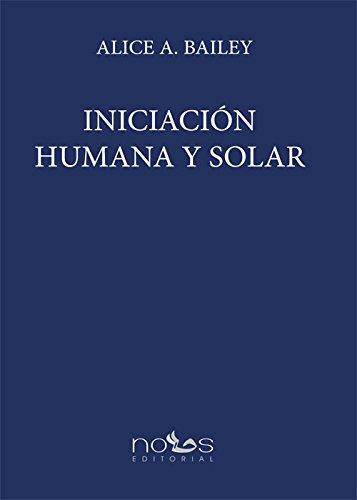 INICIACIÓN HUMANA Y SOLAR | 9788494329548 | BAILEY, ALICE