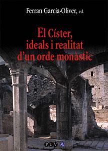 CISTER IDEALS I REALITAT D'UN ORDE MONASTIC, EL | 9788437052458 | GARCIA-OLIVER, FERRAN