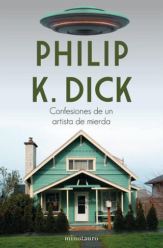 CONFESIONES DE UN ARTISTA DE MIERDA | 9788445006108 | DICK, PHILIP K.