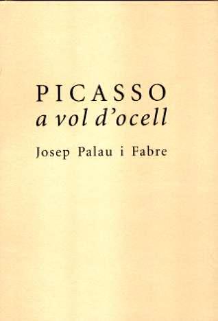 PICASSO A VOL D' OCELL | 9788496061880 | PALAU I FABRE, JOSEP