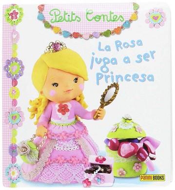 ROSA JUGA A SER PRINCESA, LA | 9788490243077 | VARIS