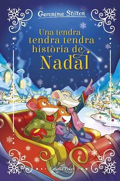 TENDRA, TENDRA, TENDRA HISTÒRIA DE NADAL UNA | 9788413899817 | STILTON, GERONIMO