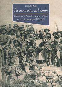 ATRACCION DEL IMAN EL DESASTRE DE ANUAL Y SUS REPERCUSIO | 9788470308482 | LA PORTE SAENZ, PABLO