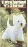 WEST HIGHLAND WHITE TERRIER, EL | 9788425508172 | PISANO, BEVERLY