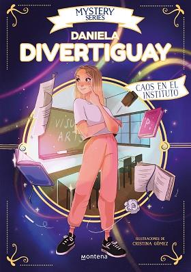 MYSTERY SERIES DE DANIELA DIVERTIGUAY 3 - CAOS EN EL INSTITUTO | 9788418949296 | DIVERTIGUAY, DANIELA