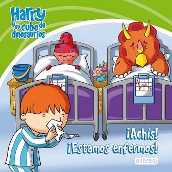 HARRY Y SU CUBO DE DINOSAURIOS: ACHIS ESTAMOS ENFERMOS | 9788444164755 | REYNOLDS  ADRIAN / WHYBROW  IAN