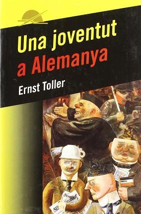 JOVENTUT A ALEMANYA UNA | 9788486540784 | TOLLER, ERNST