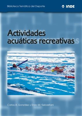 ACTIVIDADES ACUATICAS RECREATIVAS (BTD) | 9788495114358 | GONZALEZ, CARLOS A.