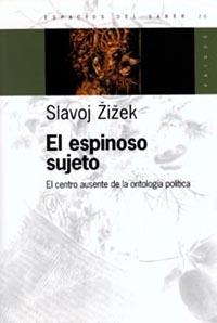 ESPINOSO SUJETO EL CENTRO AUSENTE DE LA ONTOLOGIA POLITICA | 9789501265200 | ZIZEK, SLAVOJ