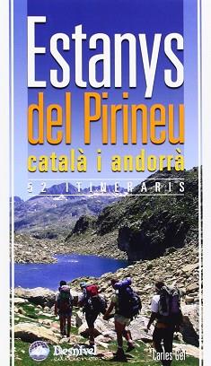 ESTANYS DEL PIRINEU CATALA I ANDORRA: 52 ITINERARIS | 9788498291261 | GEL, CARLES