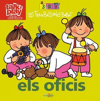 TRES BESSONES BEBES TALK & PLAY: ELS OFICIS | 9788492419418 | CAPDEVILA, ROSER