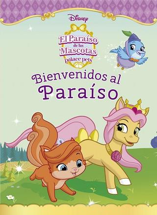 EL PARAÍSO DE LAS MASCOTAS. BIENVENIDOS AL PARAÍSO | 9788499517568 | DISNEY