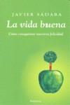 VIDA BUENA LA ( COMO CONQUISTAR NUESTRA FELICIDAD ) | 9788483078723 | SADABA, JAVIER