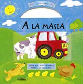 A LA MASIA ( LLIBRE MOBIL PER CONEIXER ELS ANIMALS ... ) | 9788430557806 | KATHRYN SMITH / LESLEY DANSON