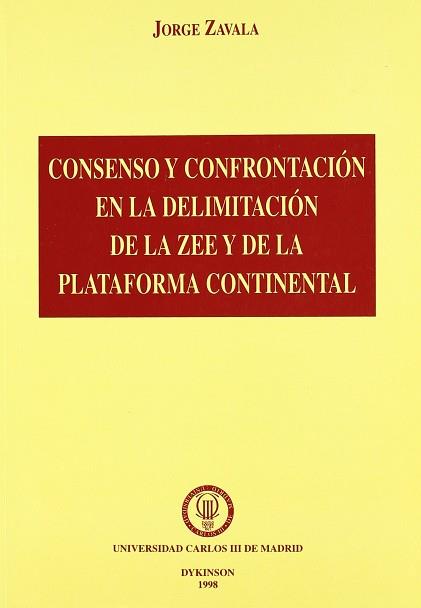 CONSENSO Y CONFRONTACION EN LA DELIMITACION DE LA ZEE | 9788481553970 | ZAVALA, JORGE