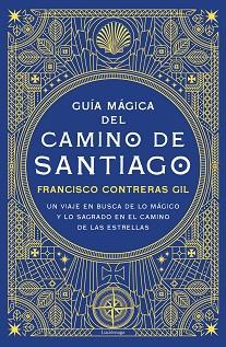 GUÍA MÁGICA DEL CAMINO DE SANTIAGO | 9788418015571 | CONTRERAS GIL, FRANCISCO